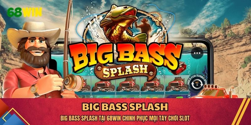 Big Bass Splas