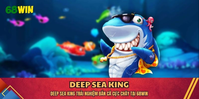 Deep Sea King