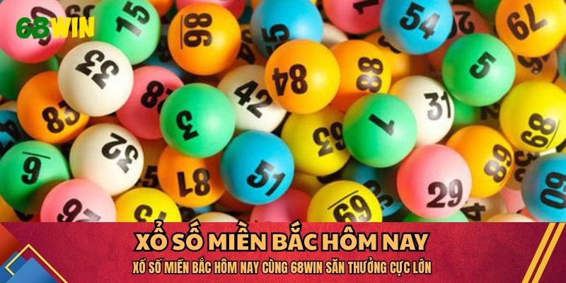 xổ số miền bắc hôm nay